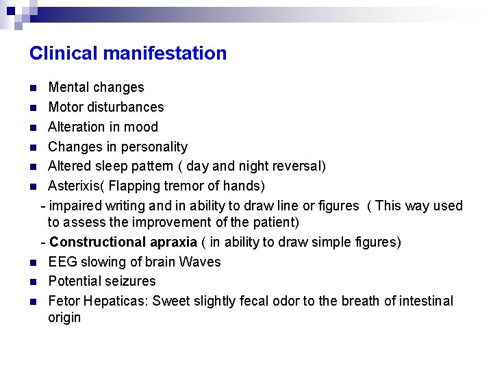 Clinical manifestation Mental changes n Motor disturbances n Alteration in mood n Changes in