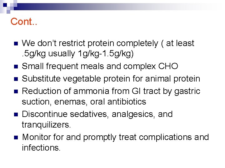 Cont. . n n n We don’t restrict protein completely ( at least. 5