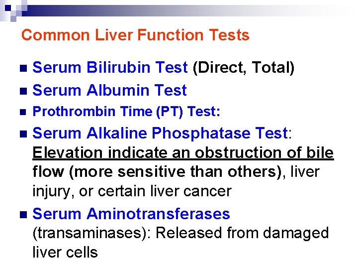 Common Liver Function Tests Serum Bilirubin Test (Direct, Total) n Serum Albumin Test n
