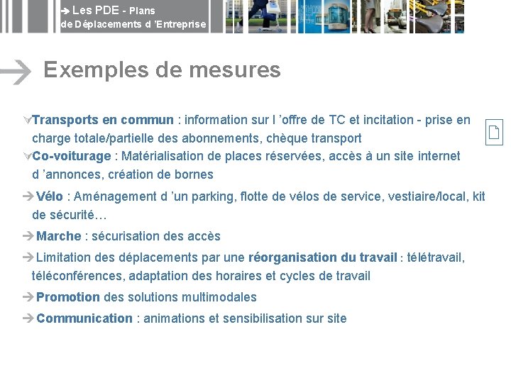  Les PDE - Plans de Déplacements d ’Entreprise Exemples de mesures ÚTransports en