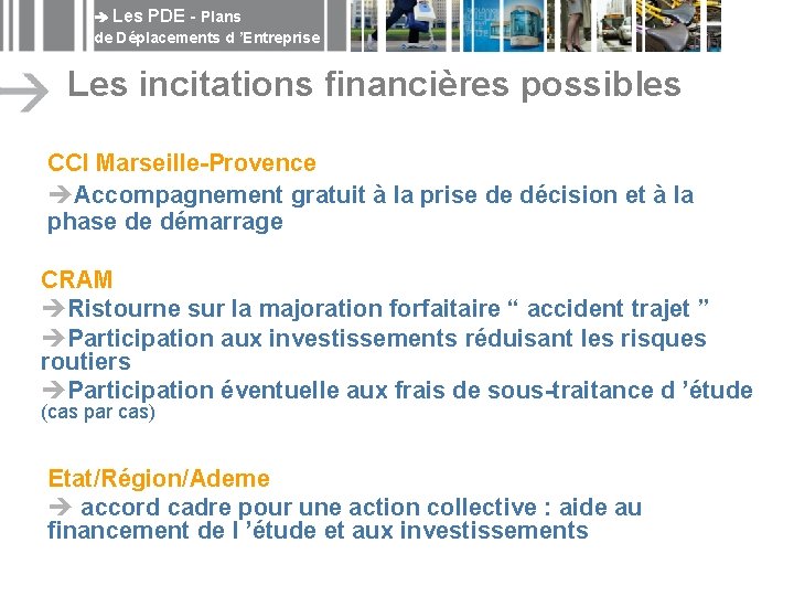  Les PDE - Plans de Déplacements d ’Entreprise Les incitations financières possibles CCI