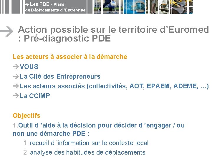  Les PDE - Plans de Déplacements d ’Entreprise Action possible sur le territoire