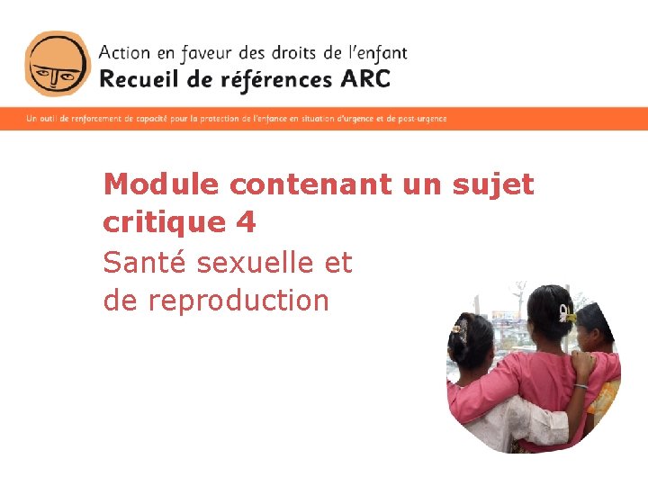 Module contenant un sujet critique 4 Santé sexuelle et de reproduction 1 