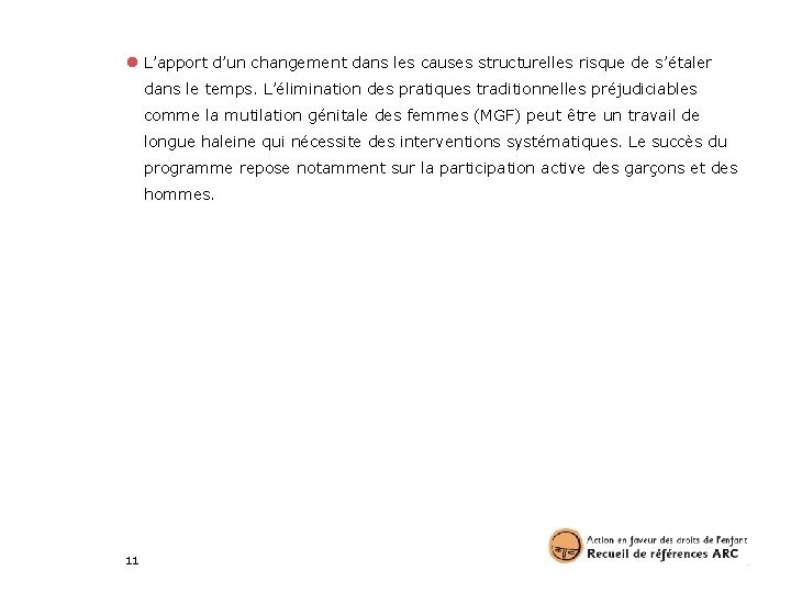 ● L’apport d’un changement dans les causes structurelles risque de s’étaler dans le temps.