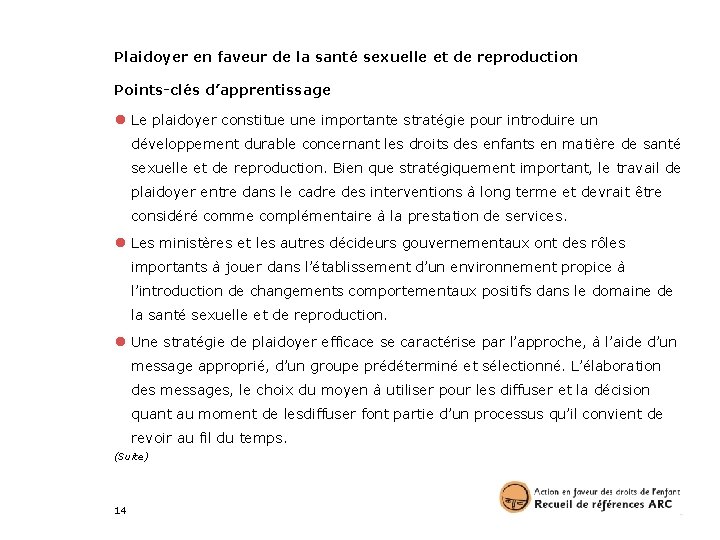 Plaidoyer en faveur de la santé sexuelle et de reproduction Points-clés d’apprentissage ● Le