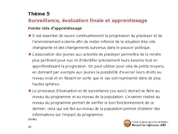 Thème 5 Surveillance, évaluation finale et apprentissage Points-clés d’apprentissage ● Il est essentiel de