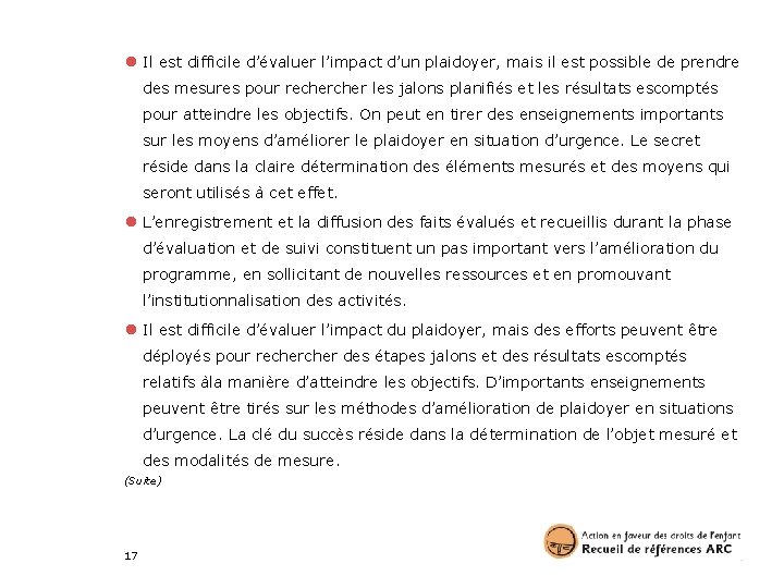 ● Il est difficile d’évaluer l’impact d’un plaidoyer, mais il est possible de prendre