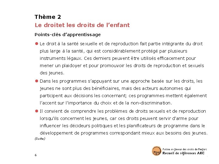 Thème 2 Le droitet les droits de l’enfant Points-clés d’apprentissage ● Le droit à