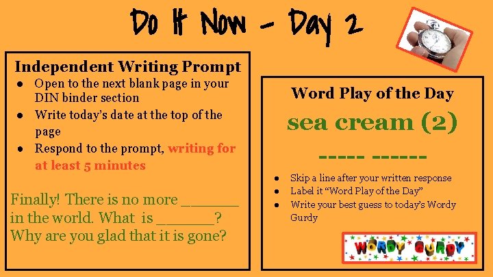 Do It Now - Day 2 Independent Writing Prompt ● Open to the next Do It Now - Day 2 Independent Writing Prompt ● Open to the next