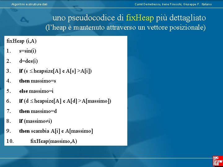 Algoritmi e strutture dati Camil Demetrescu, Irene Finocchi, Giuseppe F. Italiano uno pseudocodice di
