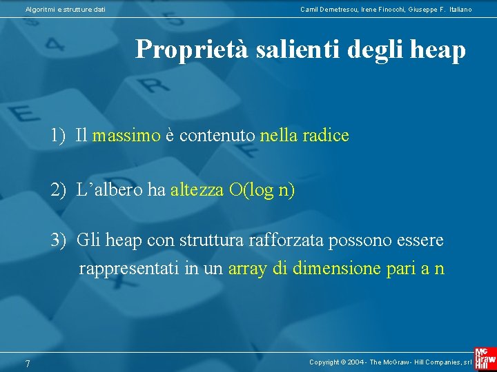 Algoritmi e strutture dati Camil Demetrescu, Irene Finocchi, Giuseppe F. Italiano Proprietà salienti degli