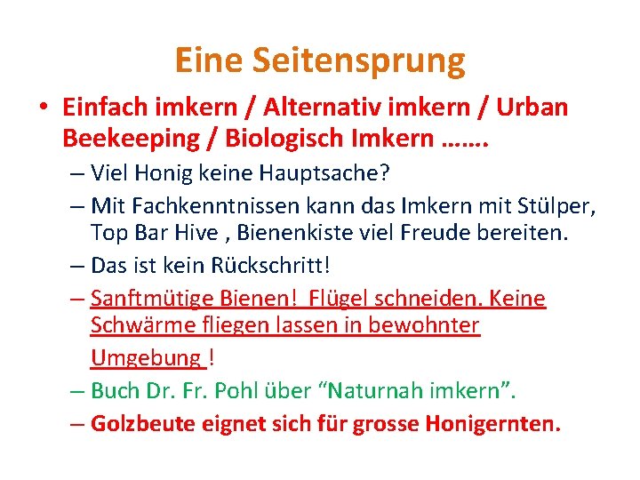 Eine Seitensprung • Einfach imkern / Alternativ imkern / Urban Beekeeping / Biologisch Imkern