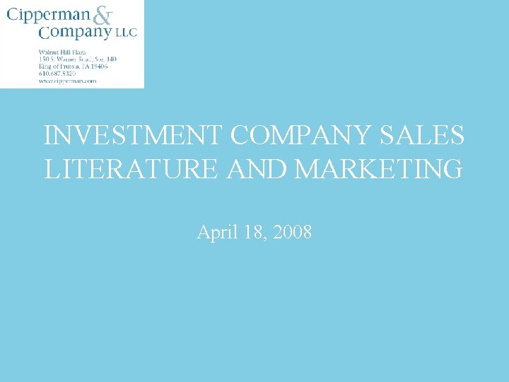 INVESTMENT COMPANY SALES LITERATURE AND MARKETING April 18, 2008 