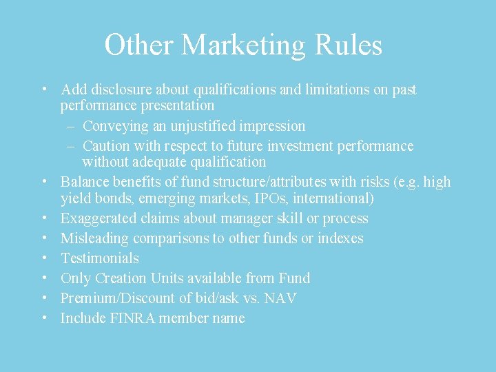 Other Marketing Rules • Add disclosure about qualifications and limitations on past performance presentation