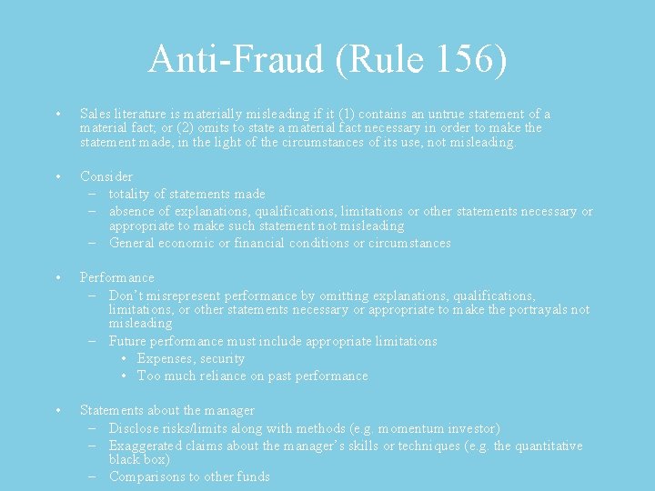 Anti-Fraud (Rule 156) • Sales literature is materially misleading if it (1) contains an