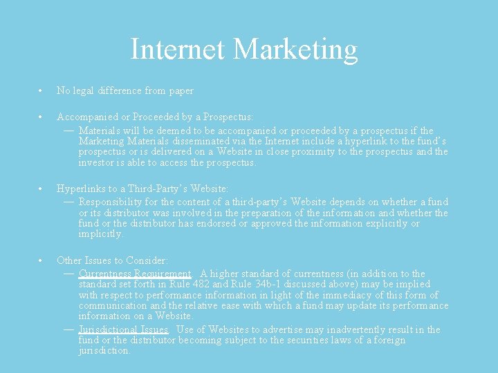 Internet Marketing • No legal difference from paper • Accompanied or Proceeded by a