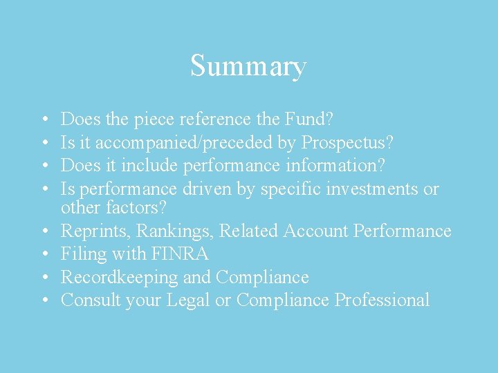 Summary • • Does the piece reference the Fund? Is it accompanied/preceded by Prospectus?