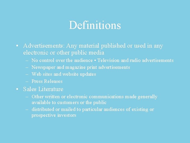Definitions • Advertisements: Any material published or used in any electronic or other public