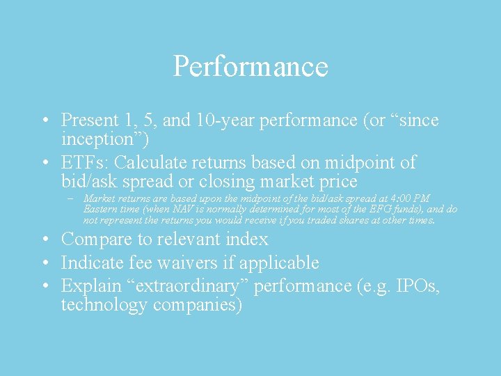 Performance • Present 1, 5, and 10 -year performance (or “sinception”) • ETFs: Calculate
