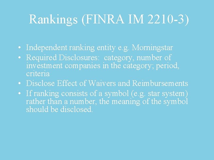 Rankings (FINRA IM 2210 -3) • Independent ranking entity e. g. Morningstar • Required