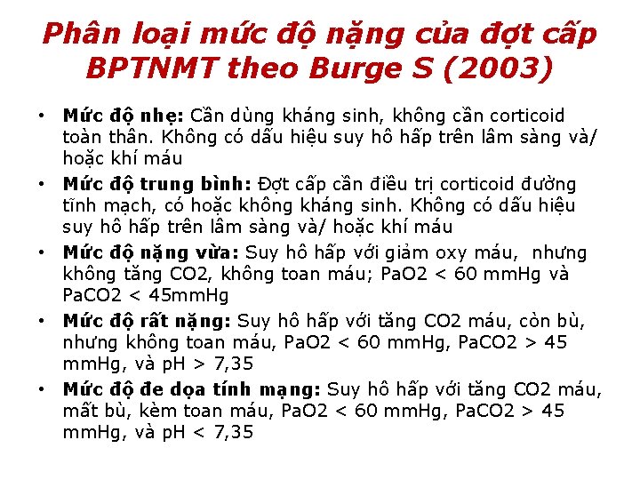 Phân loại mức độ nặng của đợt cấp BPTNMT theo Burge S (2003) •