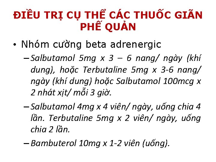 ĐIỀU TRỊ CỤ THỂ CÁC THUỐC GIÃN PHẾ QUẢN • Nhóm cường beta adrenergic