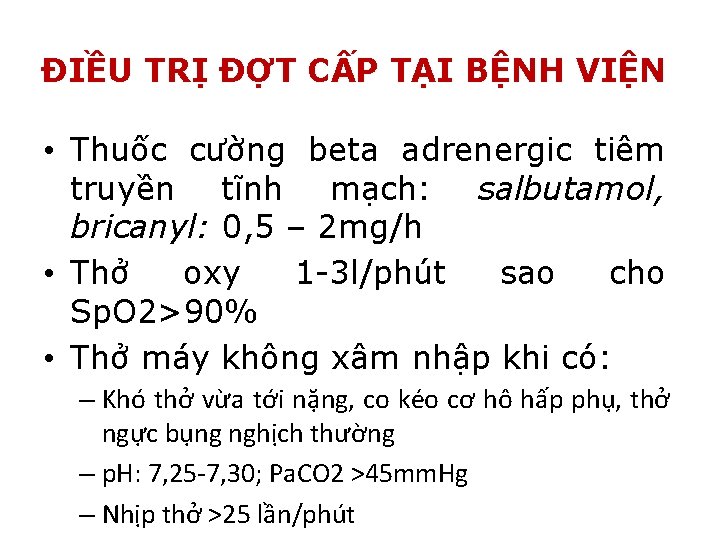ĐIỀU TRỊ ĐỢT CẤP TẠI BỆNH VIỆN • Thuốc cường beta adrenergic tiêm truyền