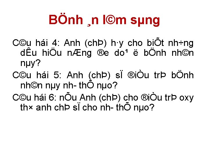 BÖnh ¸n l©m sµng C©u hái 4: Anh (chÞ) h·y cho biÕt nh÷ng dÊu