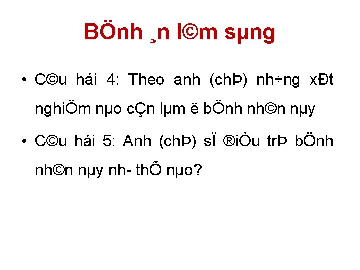 BÖnh ¸n l©m sµng • C©u hái 4: Theo anh (chÞ) nh÷ng xÐt nghiÖm