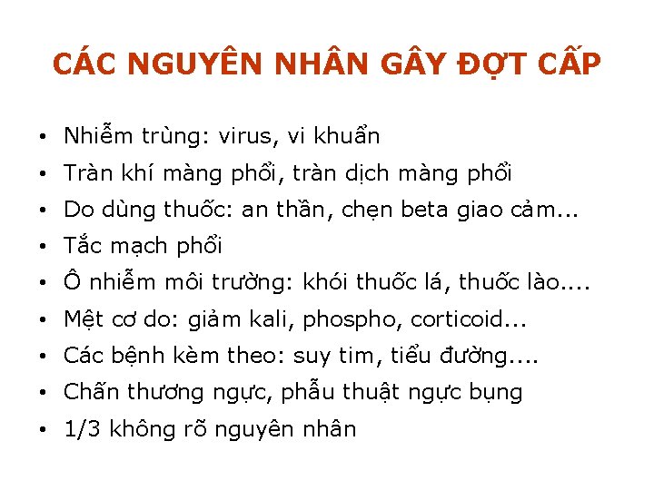 CÁC NGUYÊN NH N G Y ĐỢT CẤP • Nhiễm trùng: virus, vi khuẩn