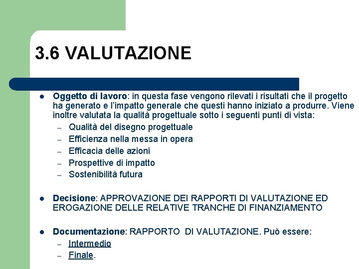 3. 6 VALUTAZIONE l Oggetto di lavoro: in questa fase vengono rilevati i risultati