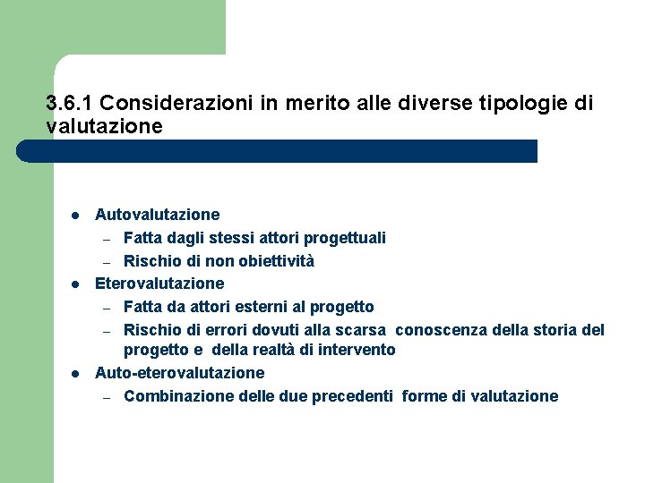 3. 6. 1 Considerazioni in merito alle diverse tipologie di valutazione l l l