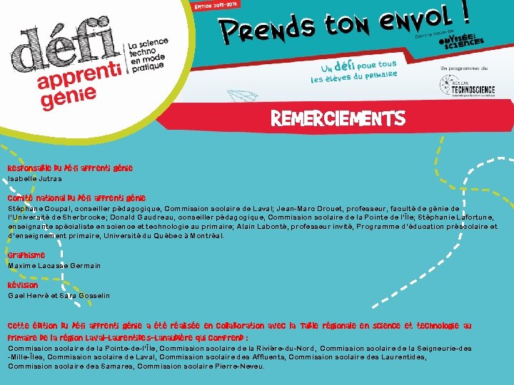 REMERCIEMENTS Responsable du Défi apprenti génie Isabelle Jutras Comité national du Défi apprenti génie