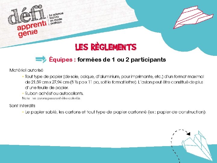 LES RÈGLEMENTS Équipes : formées de 1 ou 2 participants 