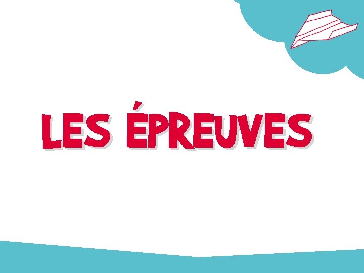 LES ÉPREUVES 