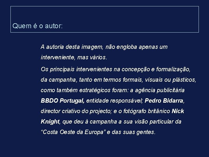 Quem é o autor: A autoria desta imagem, não engloba apenas um interveniente, mas Quem é o autor: A autoria desta imagem, não engloba apenas um interveniente, mas