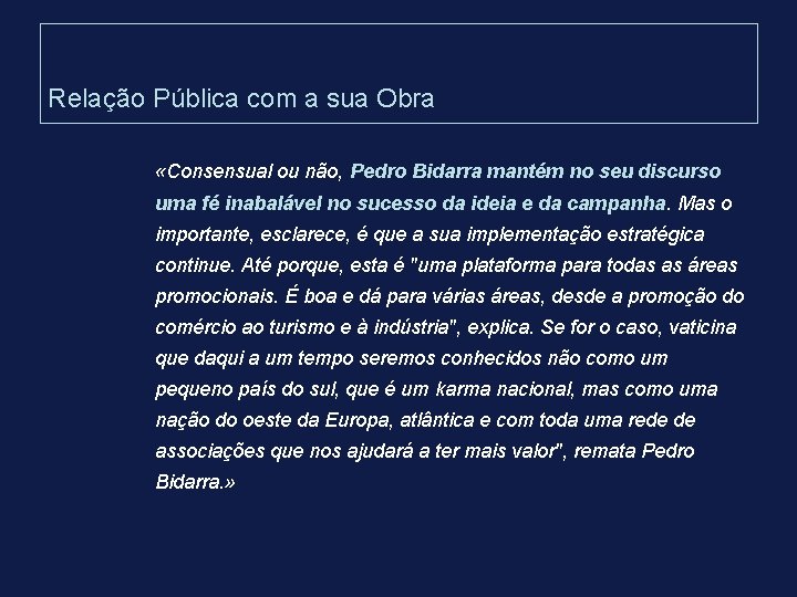 Relação Pública com a sua Obra «Consensual ou não, Pedro Bidarra mantém no seu Relação Pública com a sua Obra «Consensual ou não, Pedro Bidarra mantém no seu