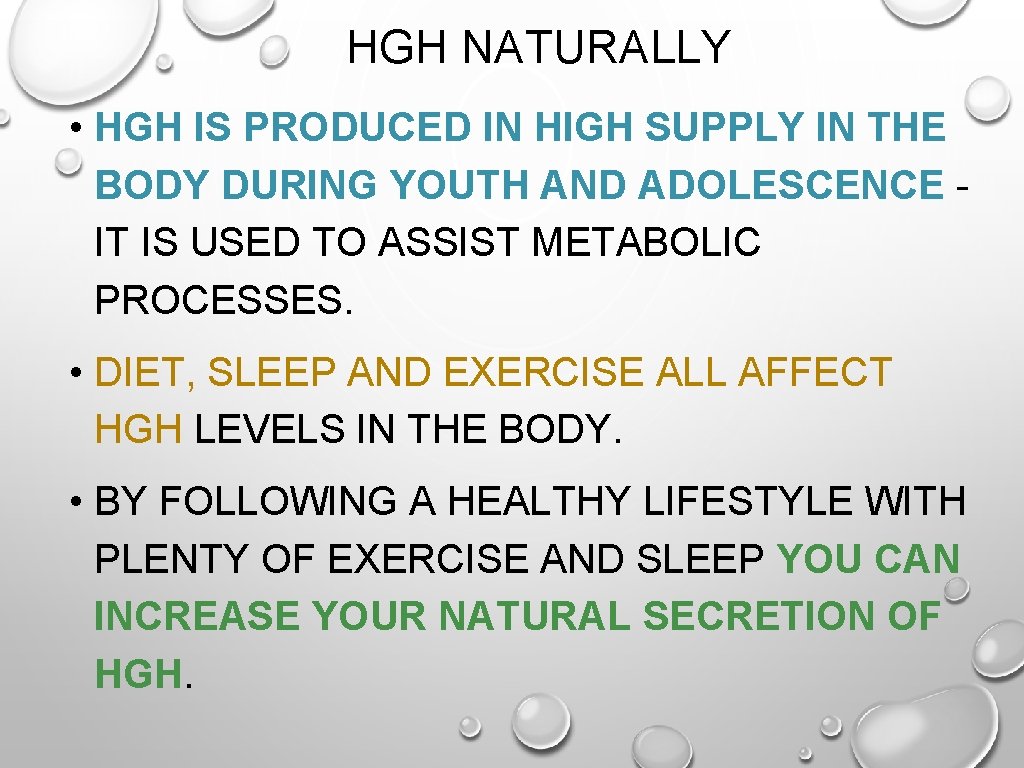 HGH NATURALLY • HGH IS PRODUCED IN HIGH SUPPLY IN THE BODY DURING YOUTH