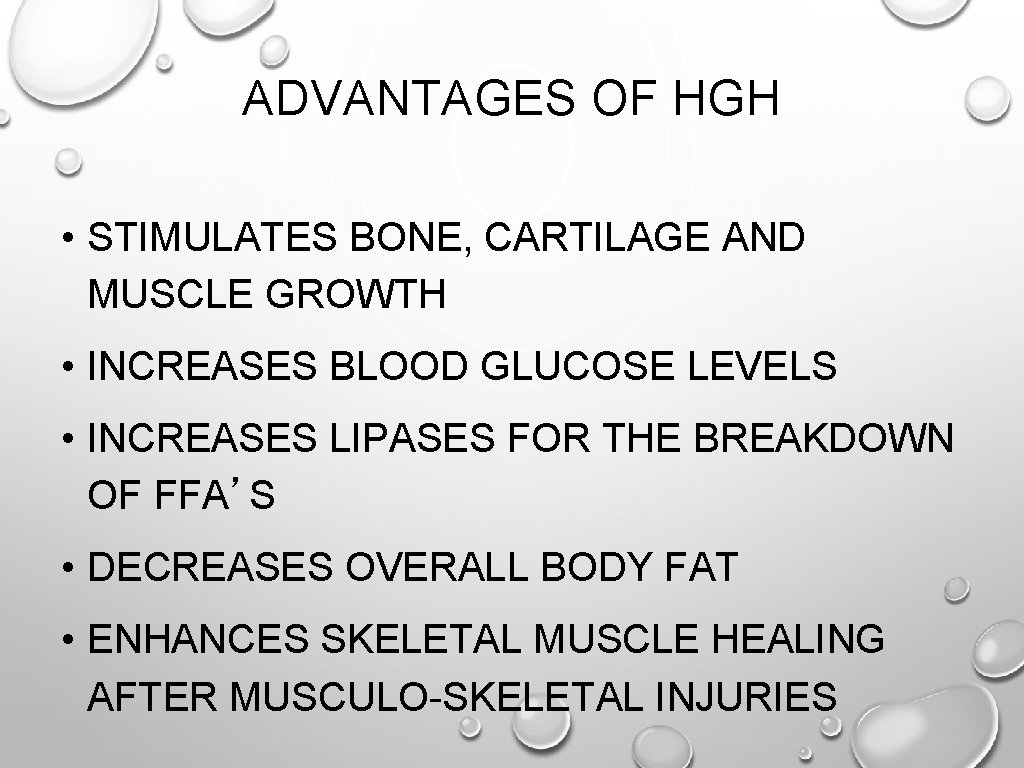 ADVANTAGES OF HGH • STIMULATES BONE, CARTILAGE AND MUSCLE GROWTH • INCREASES BLOOD GLUCOSE