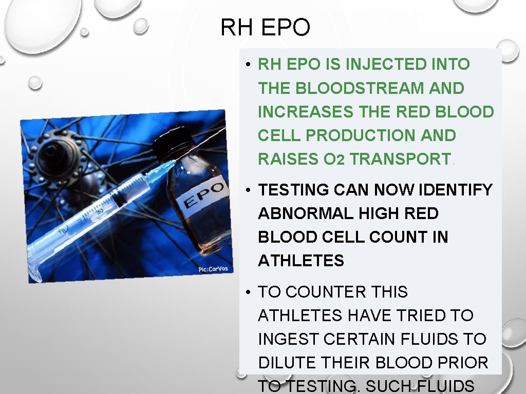 RH EPO • RH EPO IS INJECTED INTO THE BLOODSTREAM AND INCREASES THE RED