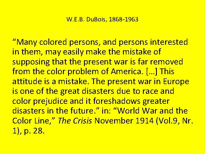 W. E. B. Du. Bois, 1868 -1963 “Many colored persons, and persons interested in