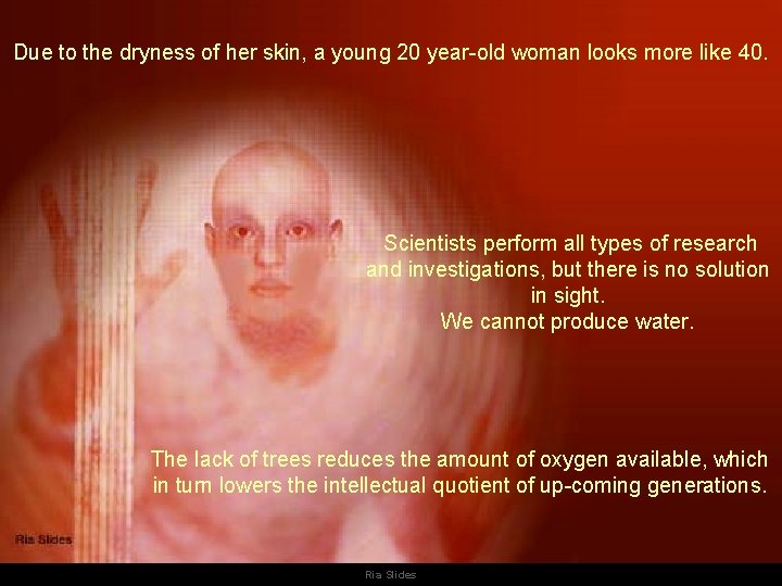 Due to the dryness of her skin, a young 20 year-old woman looks more Due to the dryness of her skin, a young 20 year-old woman looks more