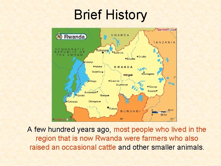 Brief History A few hundred years ago, most people who lived in the region