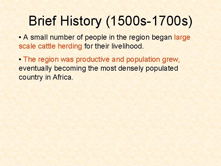Brief History (1500 s-1700 s) • A small number of people in the region
