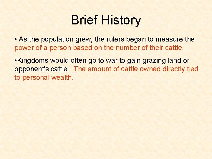 Brief History • As the population grew, the rulers began to measure the power