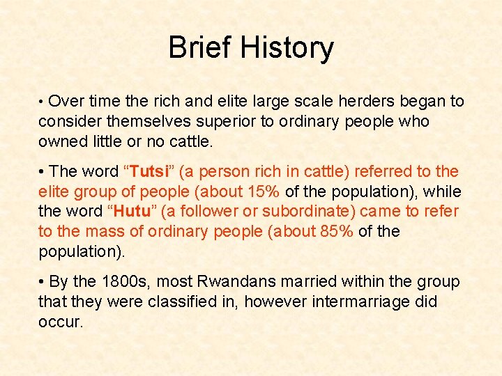Brief History • Over time the rich and elite large scale herders began to