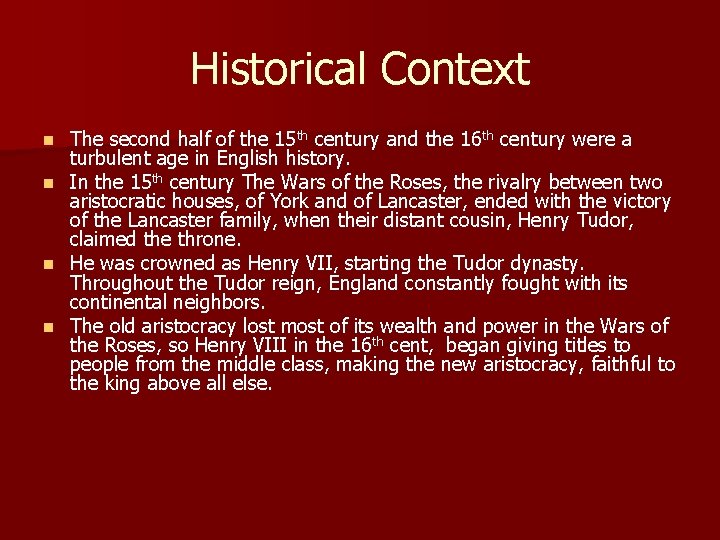 Historical Context The second half of the 15 th century and the 16 th