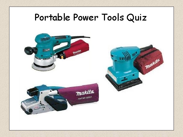 Portable Power Tools Quiz 