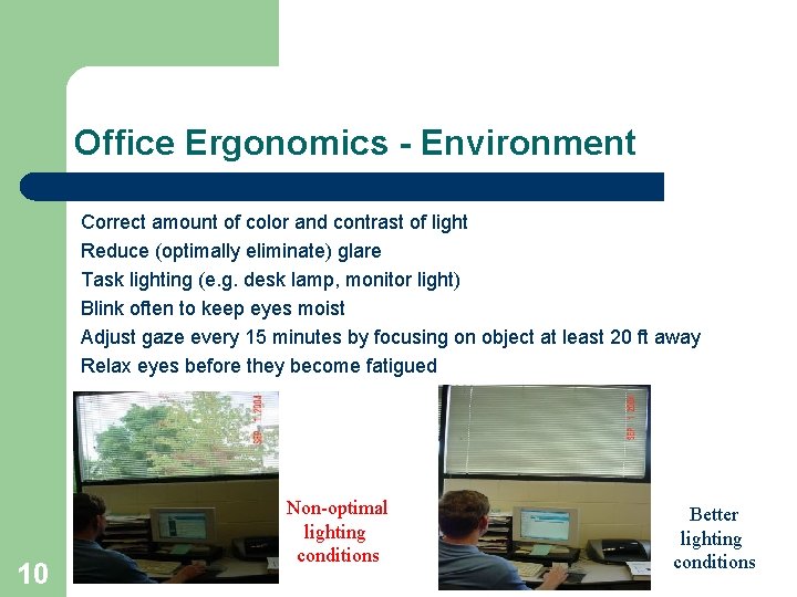 Office Ergonomics - Environment Correct amount of color and contrast of light Reduce (optimally