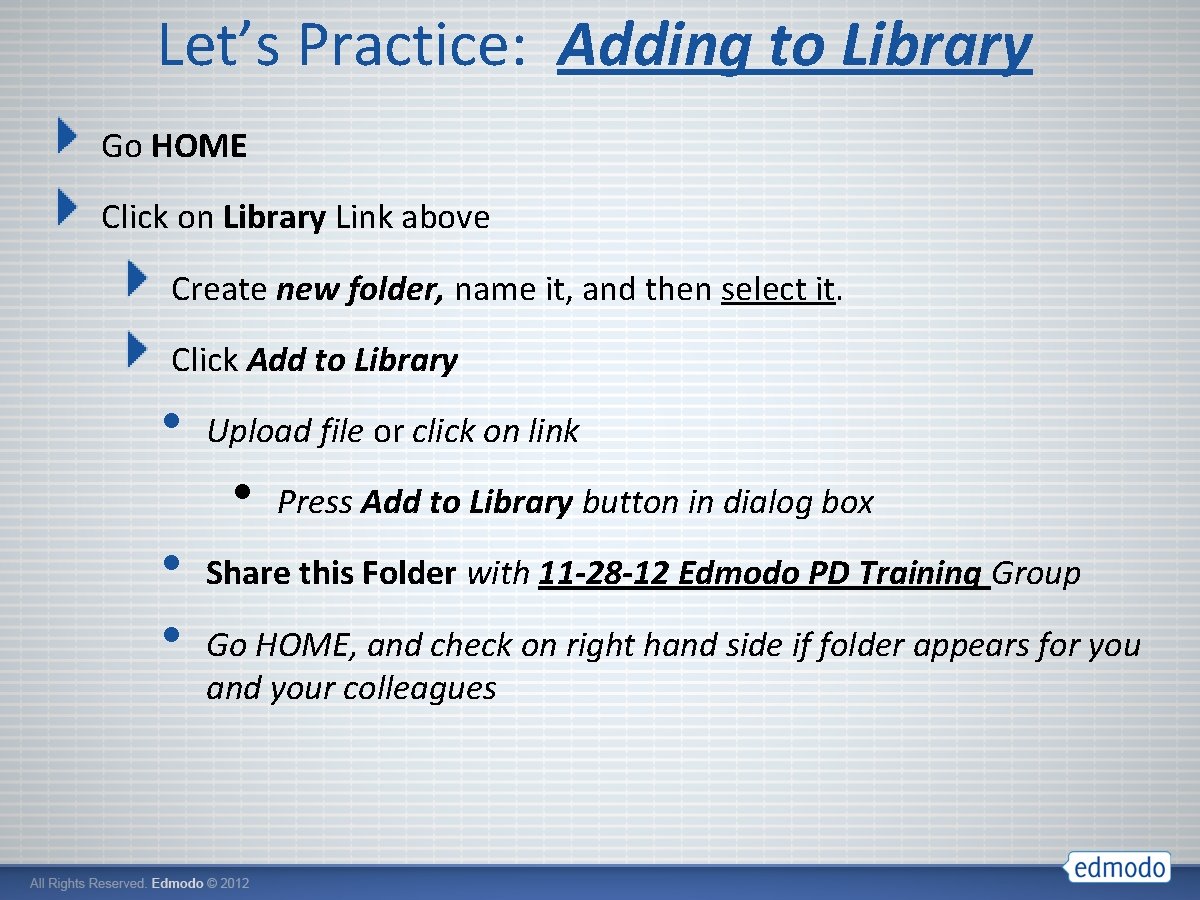 Let’s Practice: Adding to Library Go HOME Click on Library Link above Create new